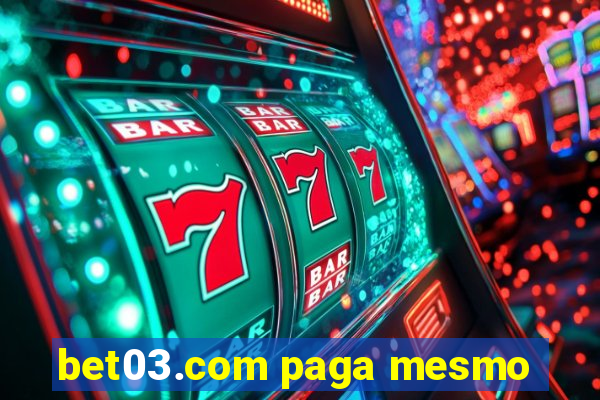 bet03.com paga mesmo
